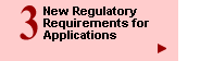 New Regulatory Requirements for Applications