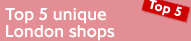 Top 5 unique London shops.